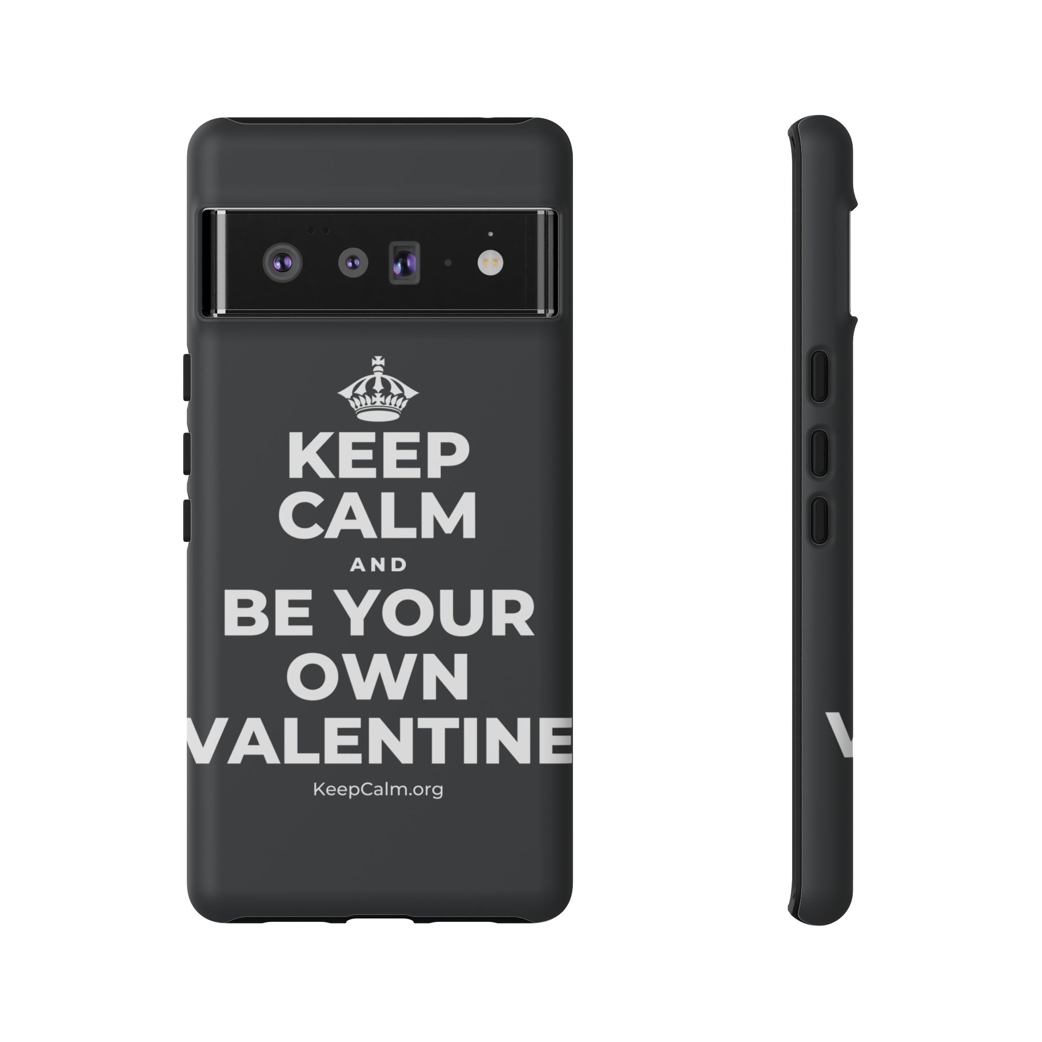 KEEP CALM AND BE YOUR OWN VALENTINE Phone Case (Dark)