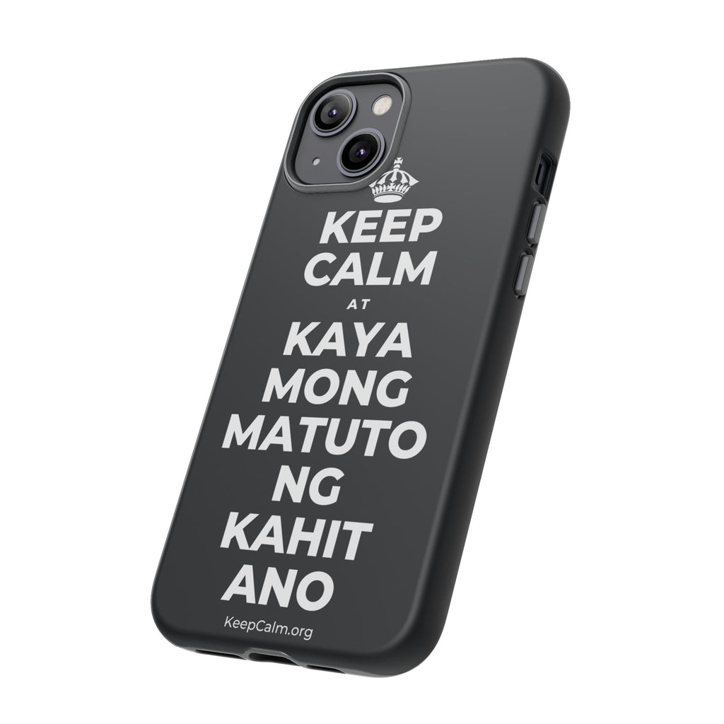 KEEP CALM AT KAYA MONG MATUTO NG KAHIT ANO Phone Case (Dark)