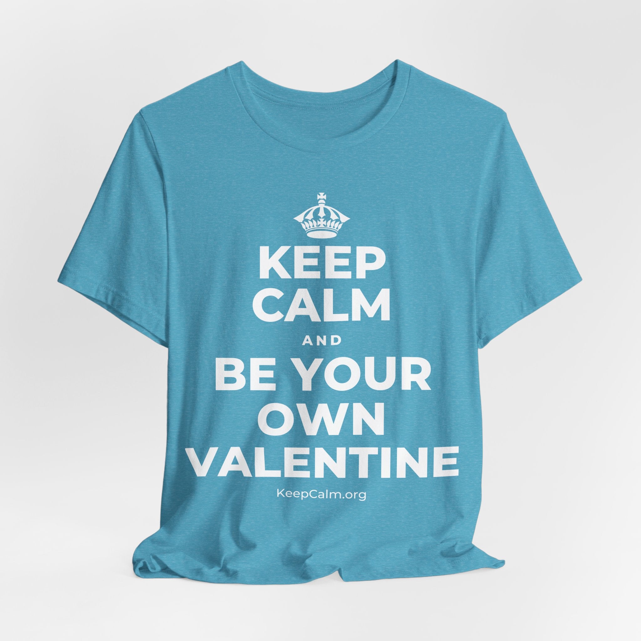 KEEP CALM AND BE YOUR OWN VALENTINE T-Shirt (Soft Cream–Heather Mauve)