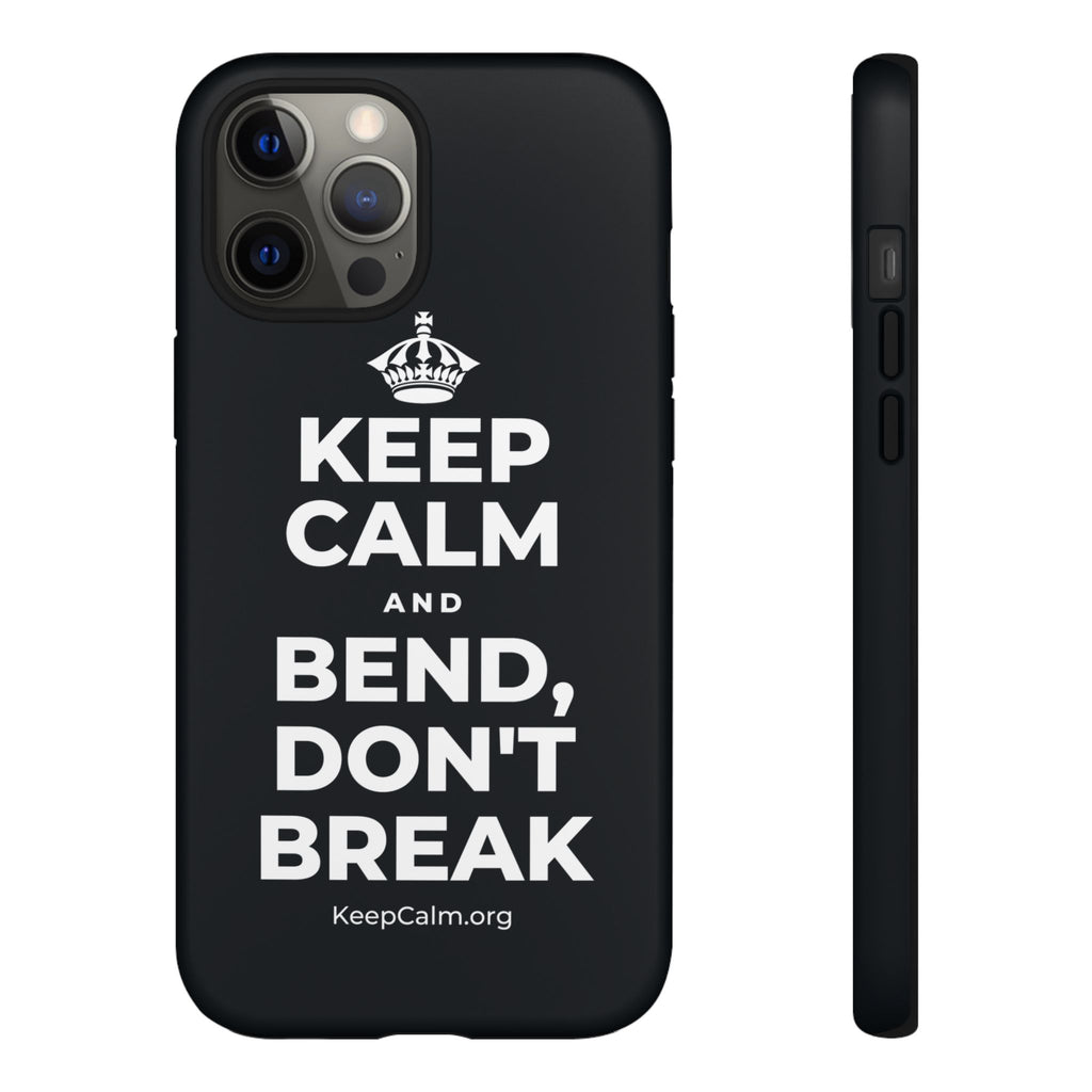 KEEP CALM AND BEND, DON'T BREAK Phone Case (Dark)