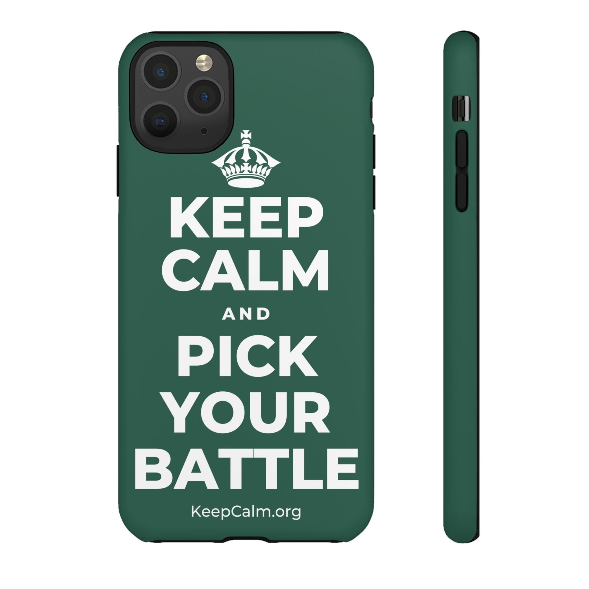KEEP CALM AND PICK YOUR BATTLE Phone Case