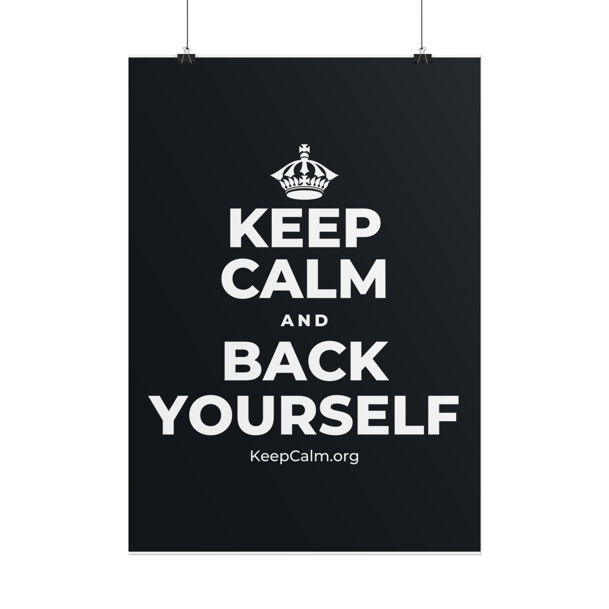 KEEP CALM AND BACK YOURSELF Poster (Dark)