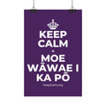 KEEP CALM A MOE WĀWAE I KA PŌ Satin Poster
