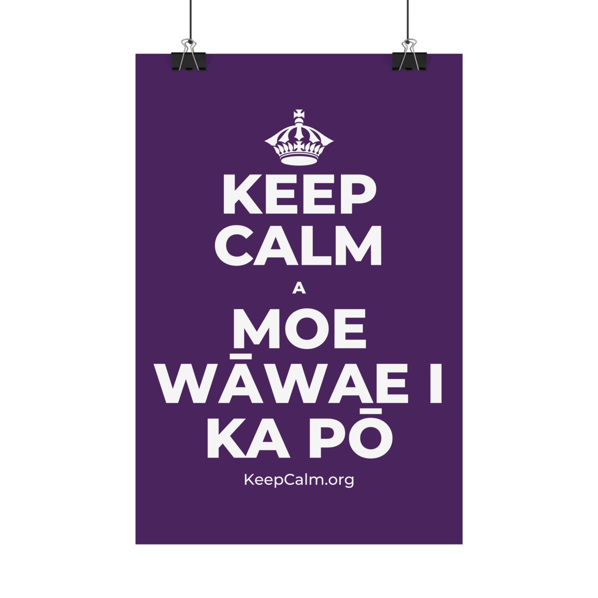 KEEP CALM A MOE WĀWAE I KA PŌ Satin Poster