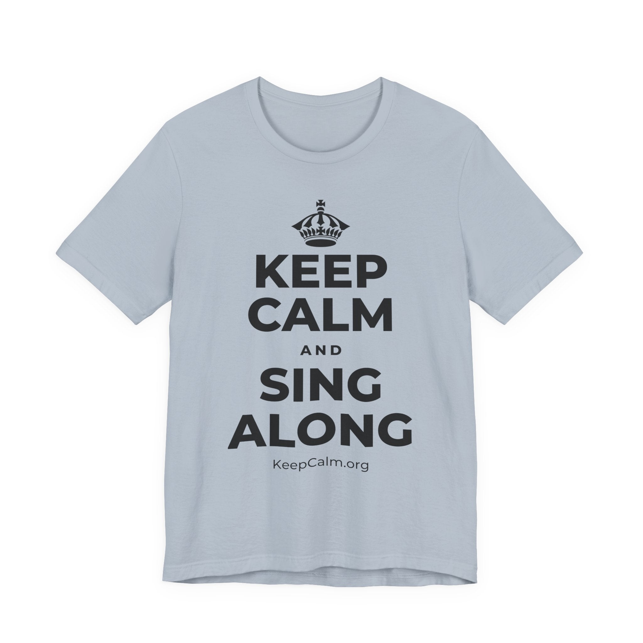 KEEP CALM AND SING ALONG T-Shirt (White–Asphalt)