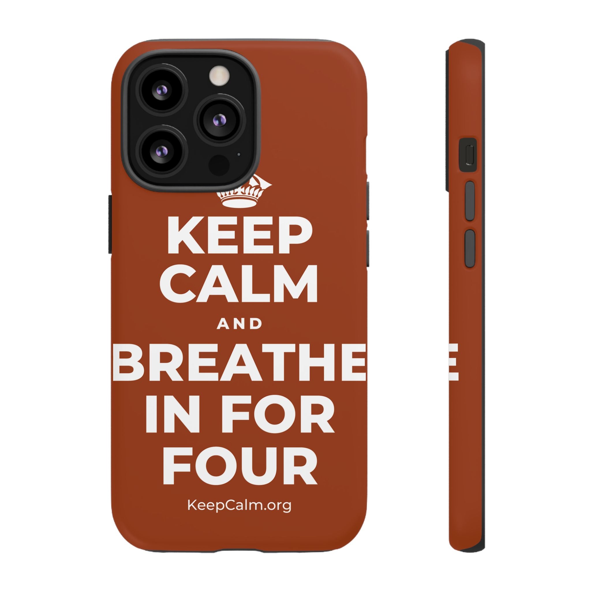 KEEP CALM AND BREATHE IN FOR FOUR Phone Case
