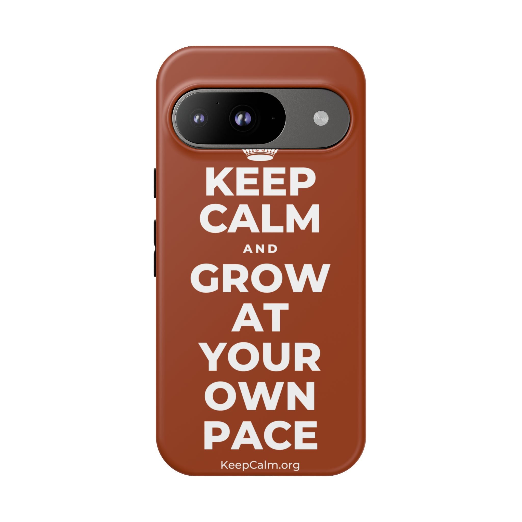 KEEP CALM AND GROW AT YOUR OWN PACE Phone Case