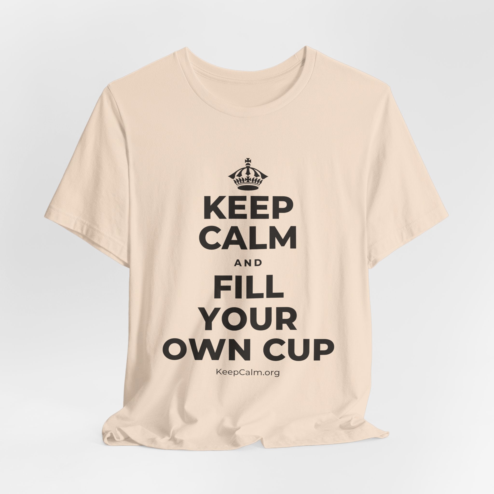 KEEP CALM AND FILL YOUR OWN CUP T-Shirt (Soft Cream–Heather Mauve)
