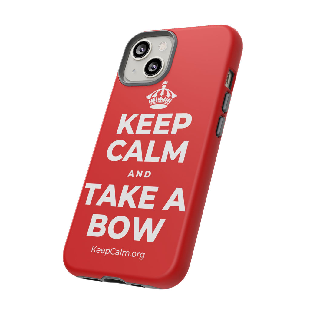 KEEP CALM AND TAKE A BOW Phone Case