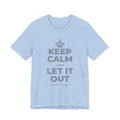 KEEP CALM AND LET IT OUT T-Shirt (Baby Blue–Silver)