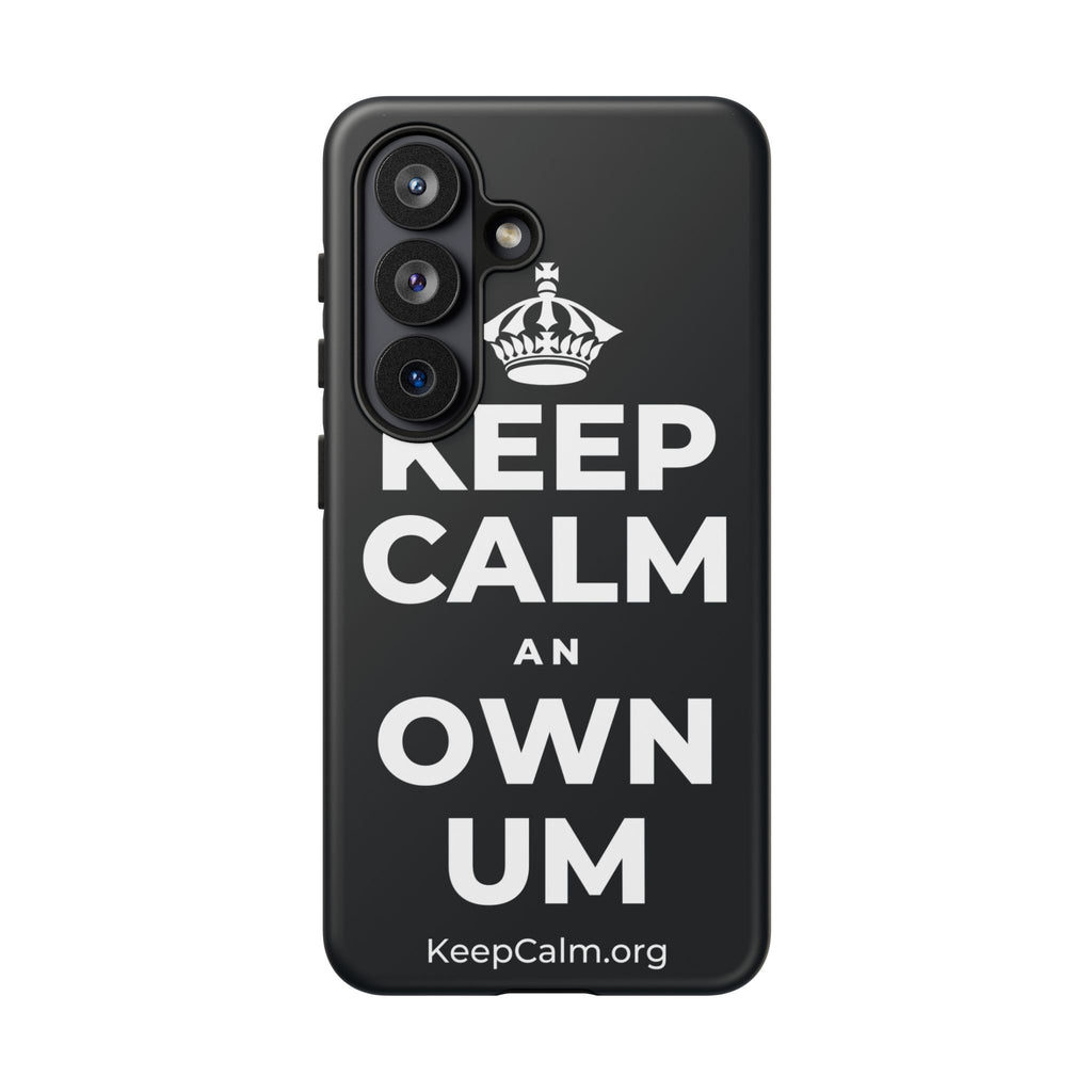 KEEP CALM AN OWN UM Phone Case (Dark)