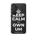 KEEP CALM AN OWN UM Phone Case (Dark)