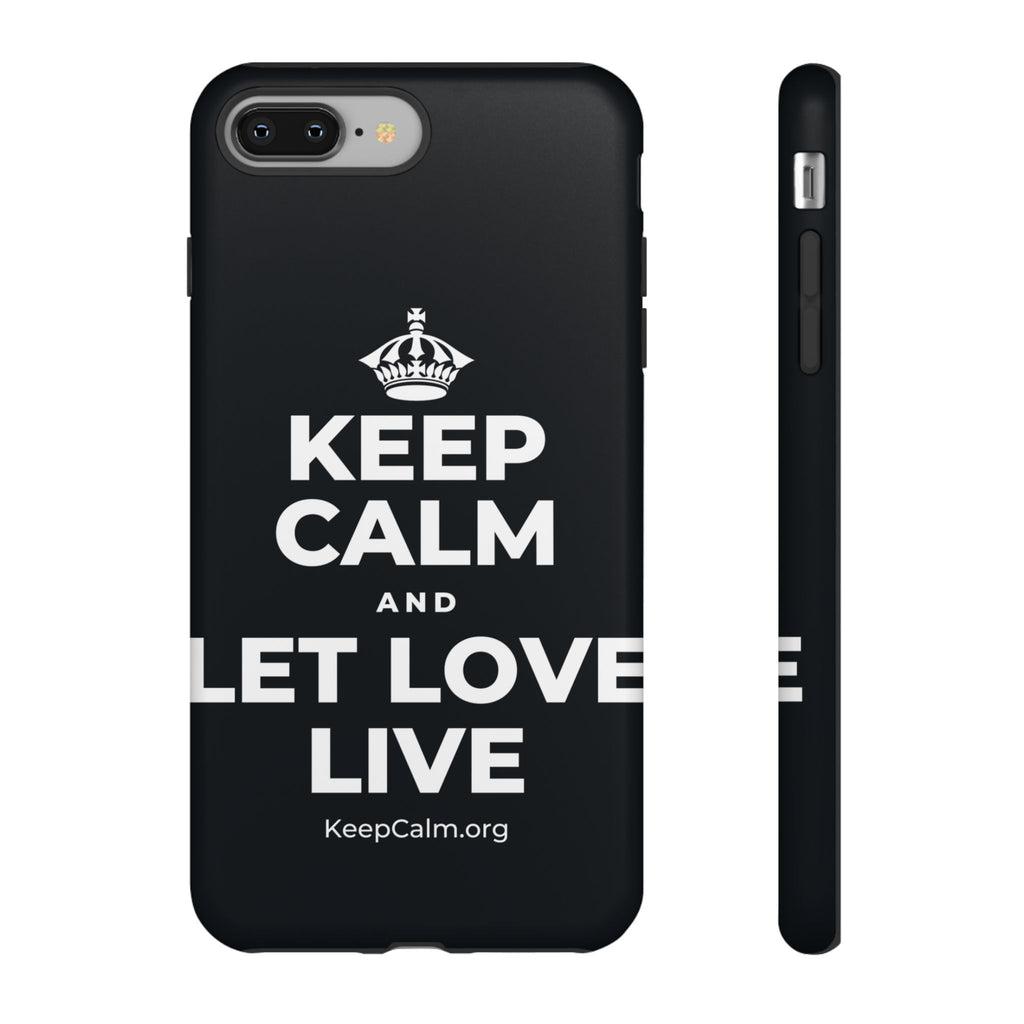 KEEP CALM AND LET LOVE LIVE Phone Case (Dark)
