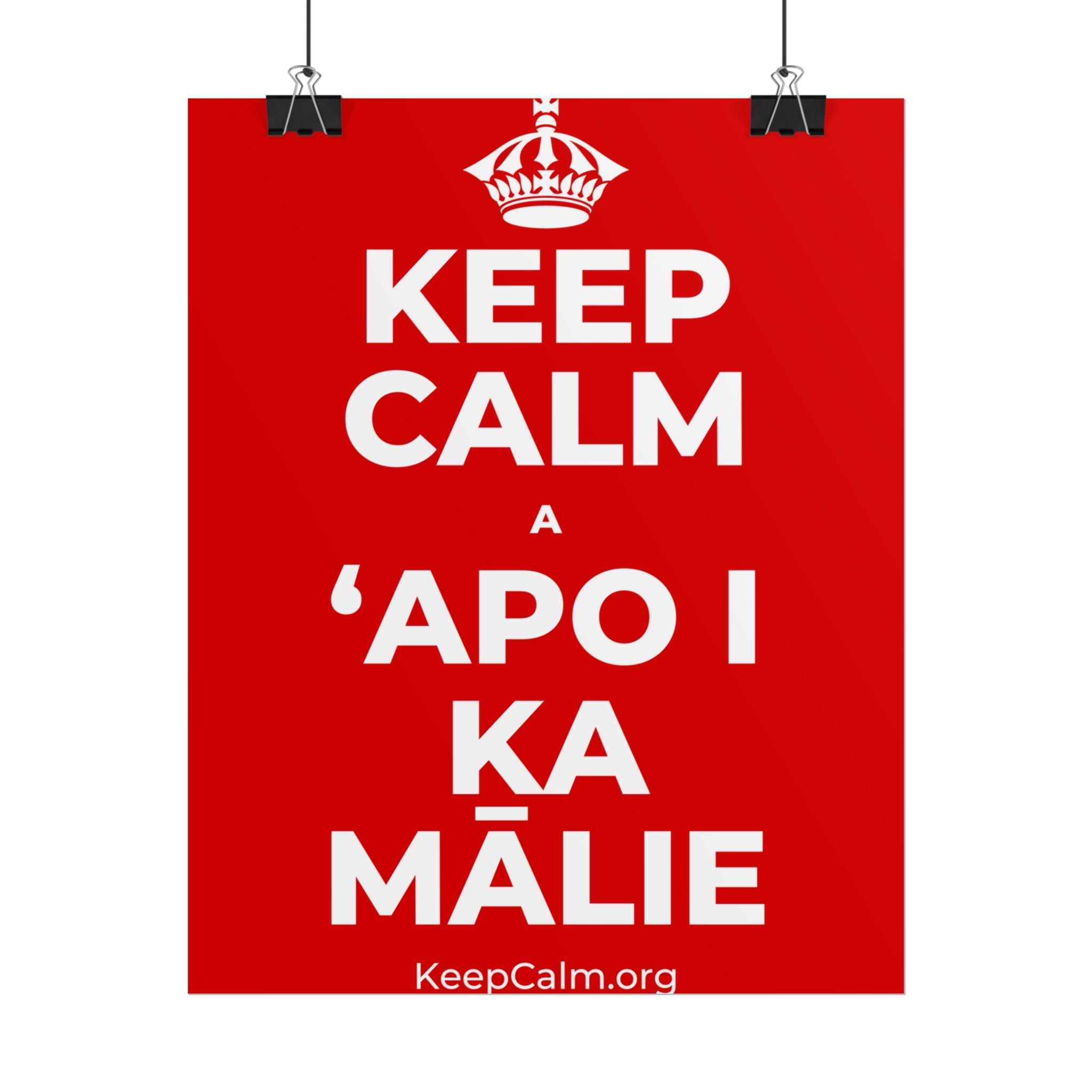 KEEP CALM A ʻAPO I KA MĀLIE Poster