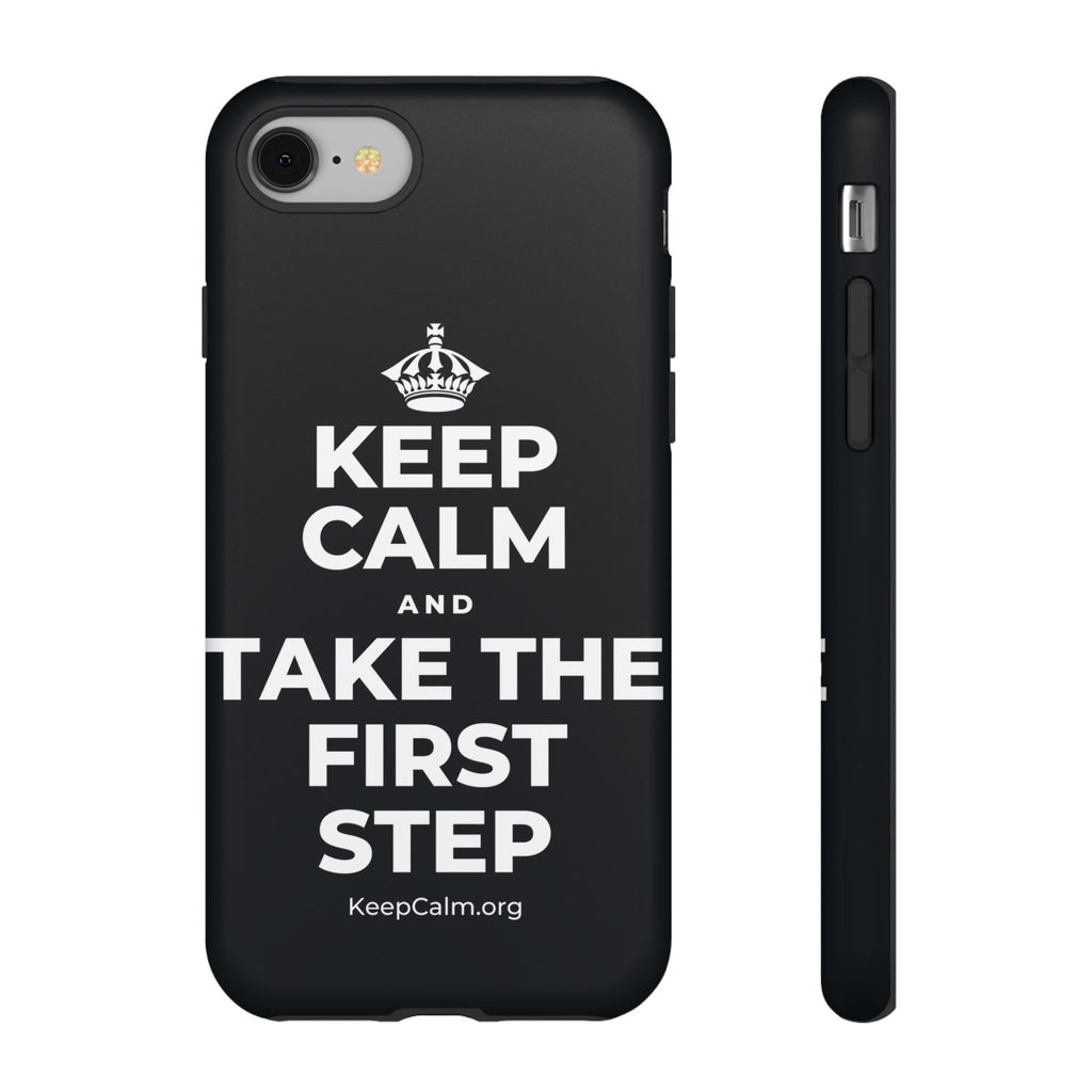 KEEP CALM AND TAKE THE FIRST STEP Phone Case (Dark)