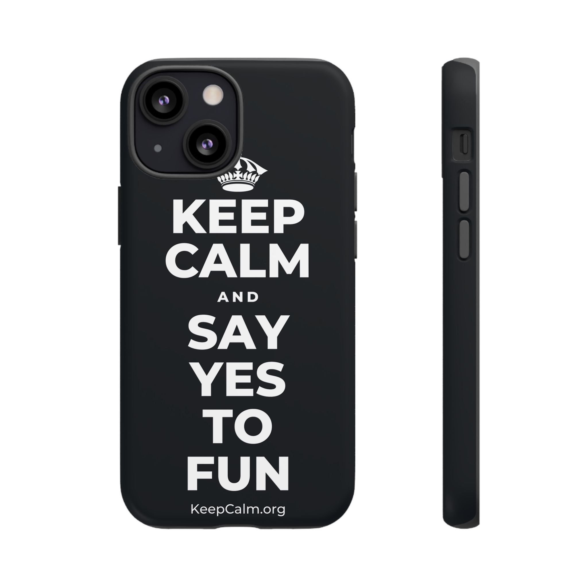 KEEP CALM AND SAY YES TO FUN Phone Case (Dark)