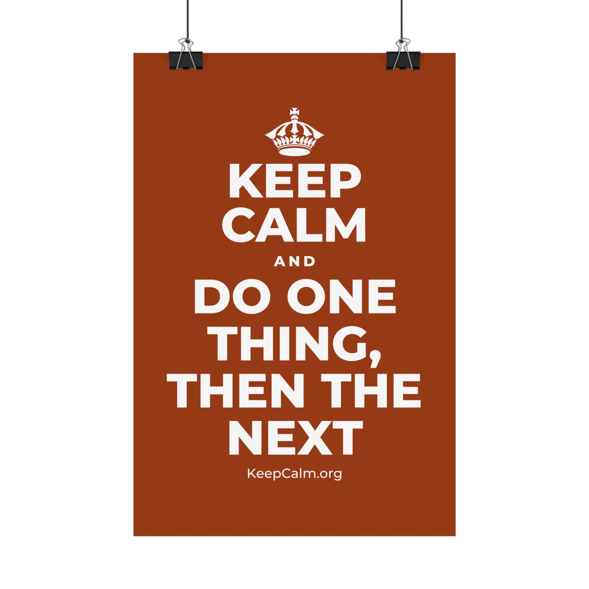 KEEP CALM AND DO ONE THING, THEN THE NEXT Satin Poster