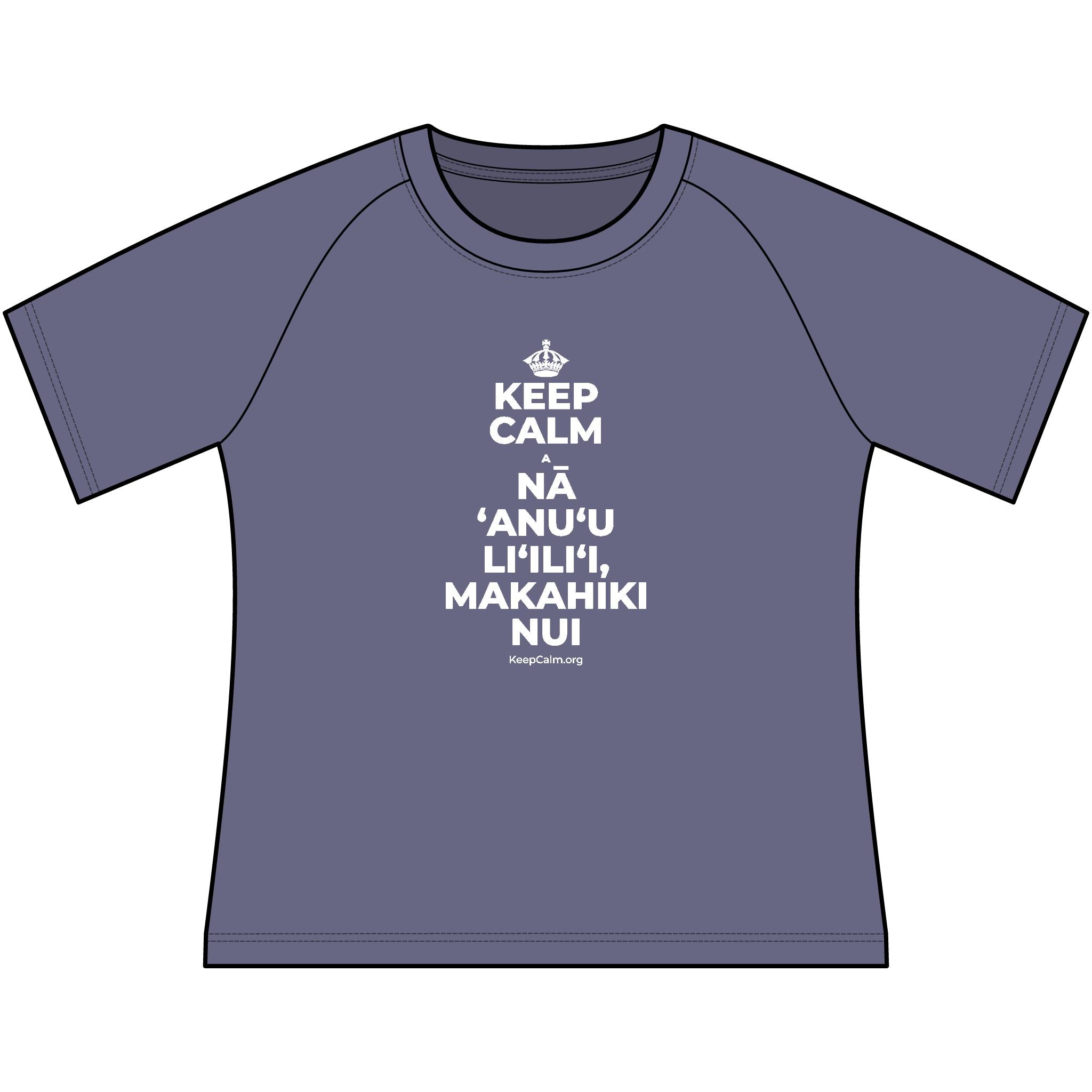KEEP CALM A NĀ ʻANUʻU LIʻILIʻI, MAKAHIKI NUI Women's Raglan Tee