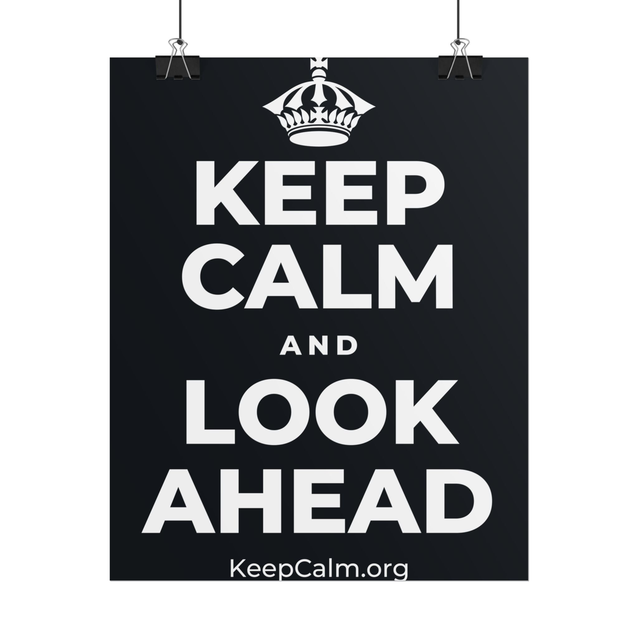 KEEP CALM AND LOOK AHEAD Poster (Dark)