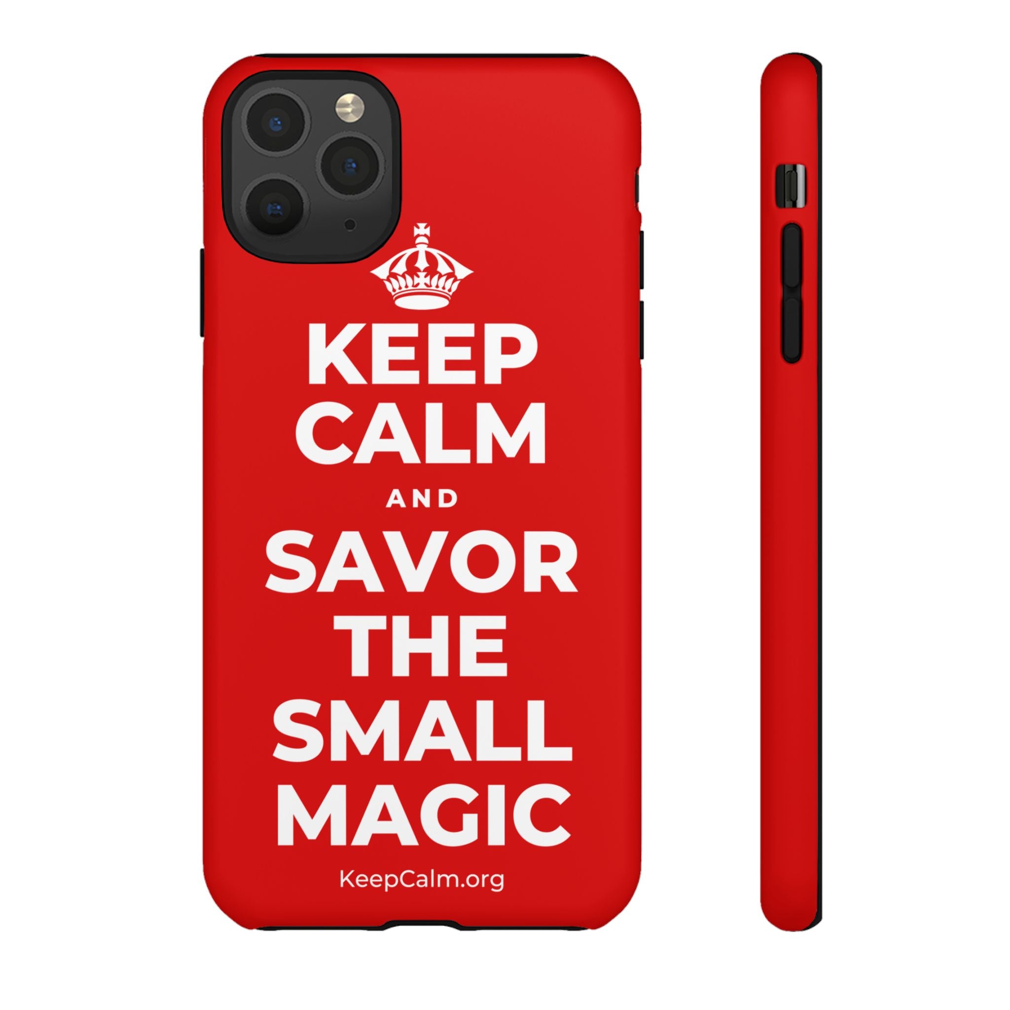 KEEP CALM AND SAVOR THE SMALL MAGIC Phone Case