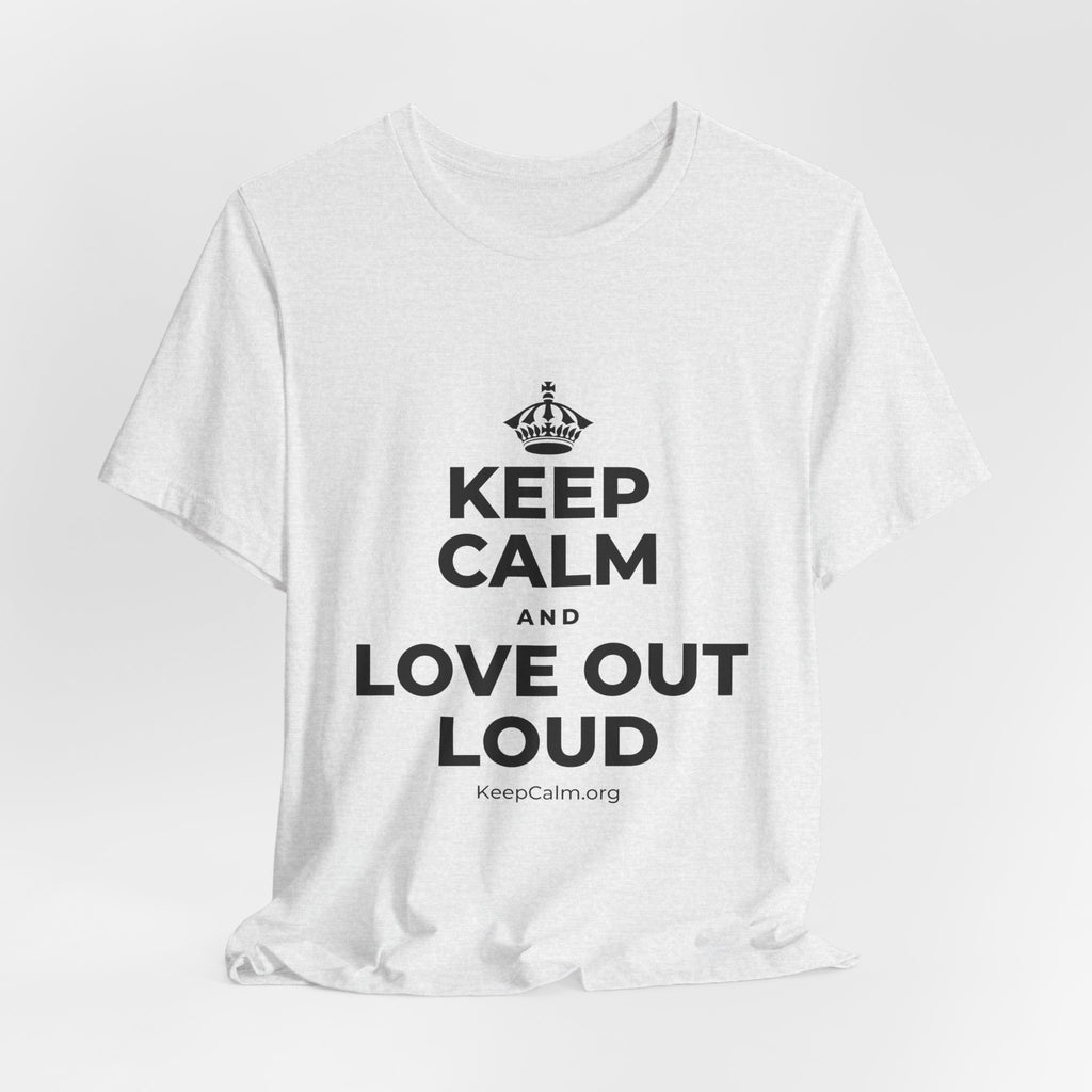 KEEP CALM AND LOVE OUT LOUD T-Shirt (Soft Cream–Heather Mauve)