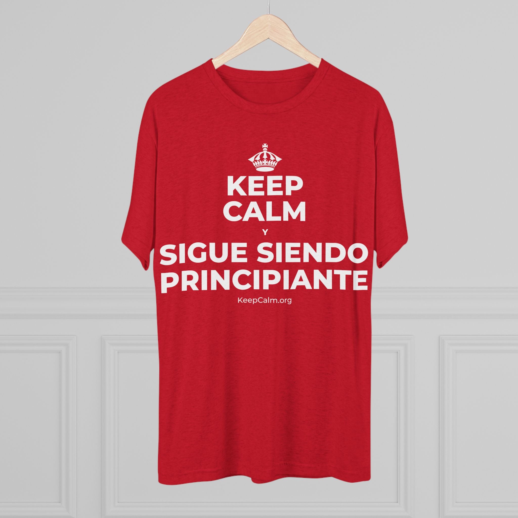 KEEP CALM Y SIGUE SIENDO PRINCIPIANTE Tri-Blend Tee