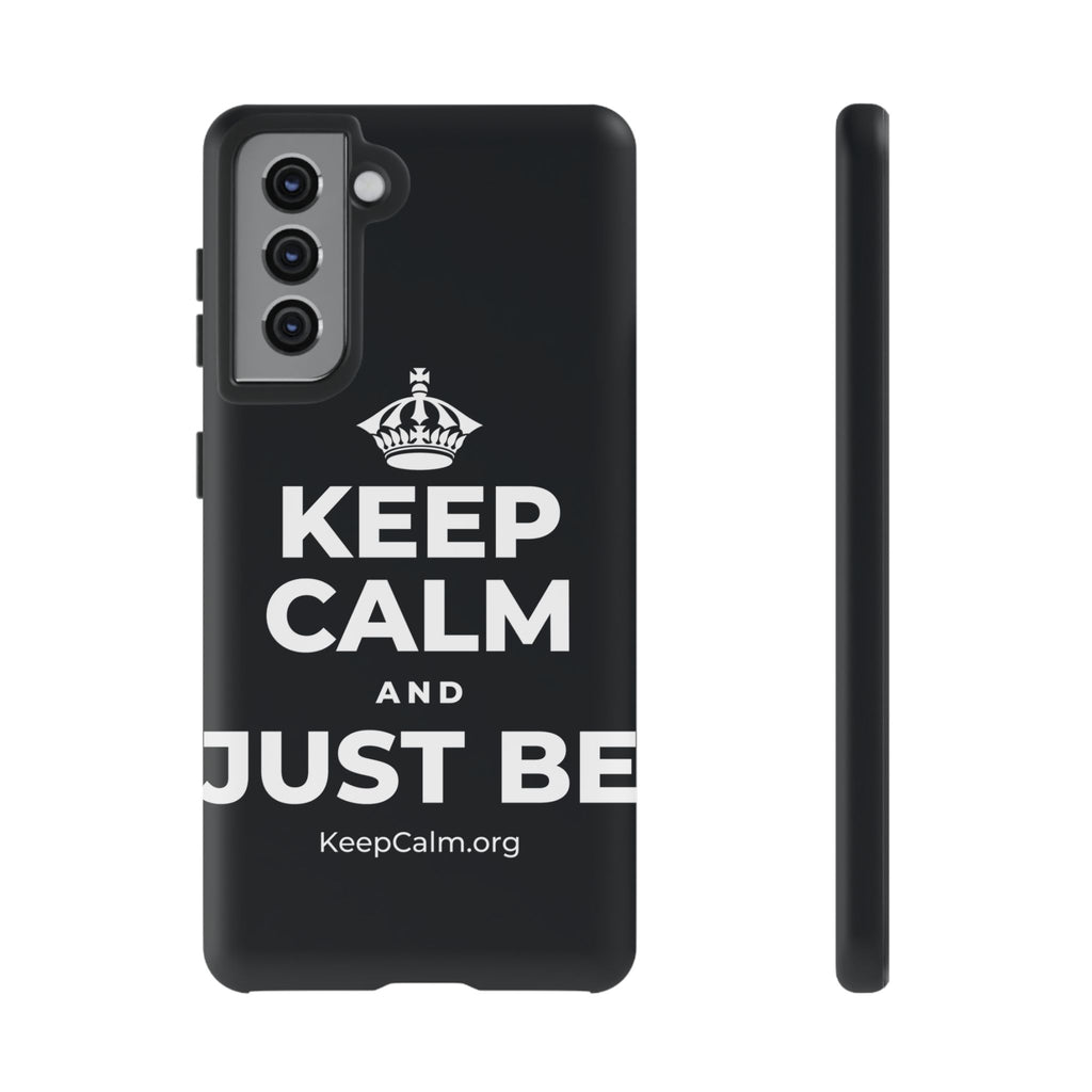 KEEP CALM AND JUST BE Phone Case (Dark)