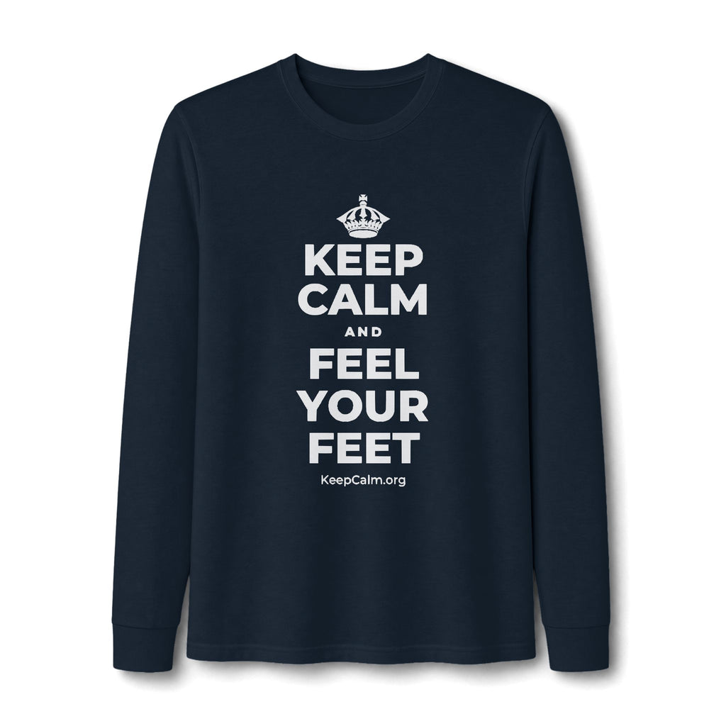 KEEP CALM AND FEEL YOUR FEET Long Sleeve Tee