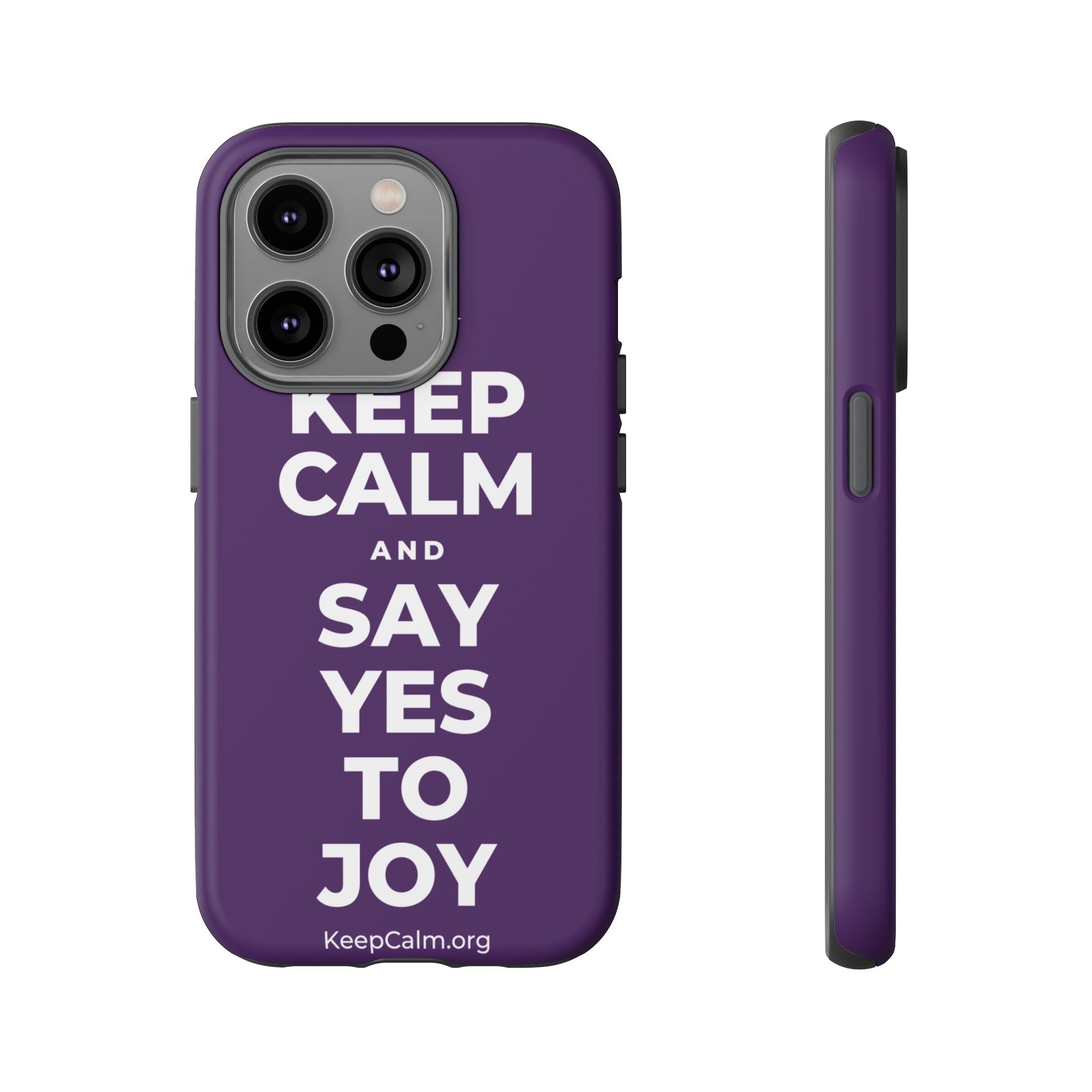 KEEP CALM AND SAY YES TO JOY Phone Case