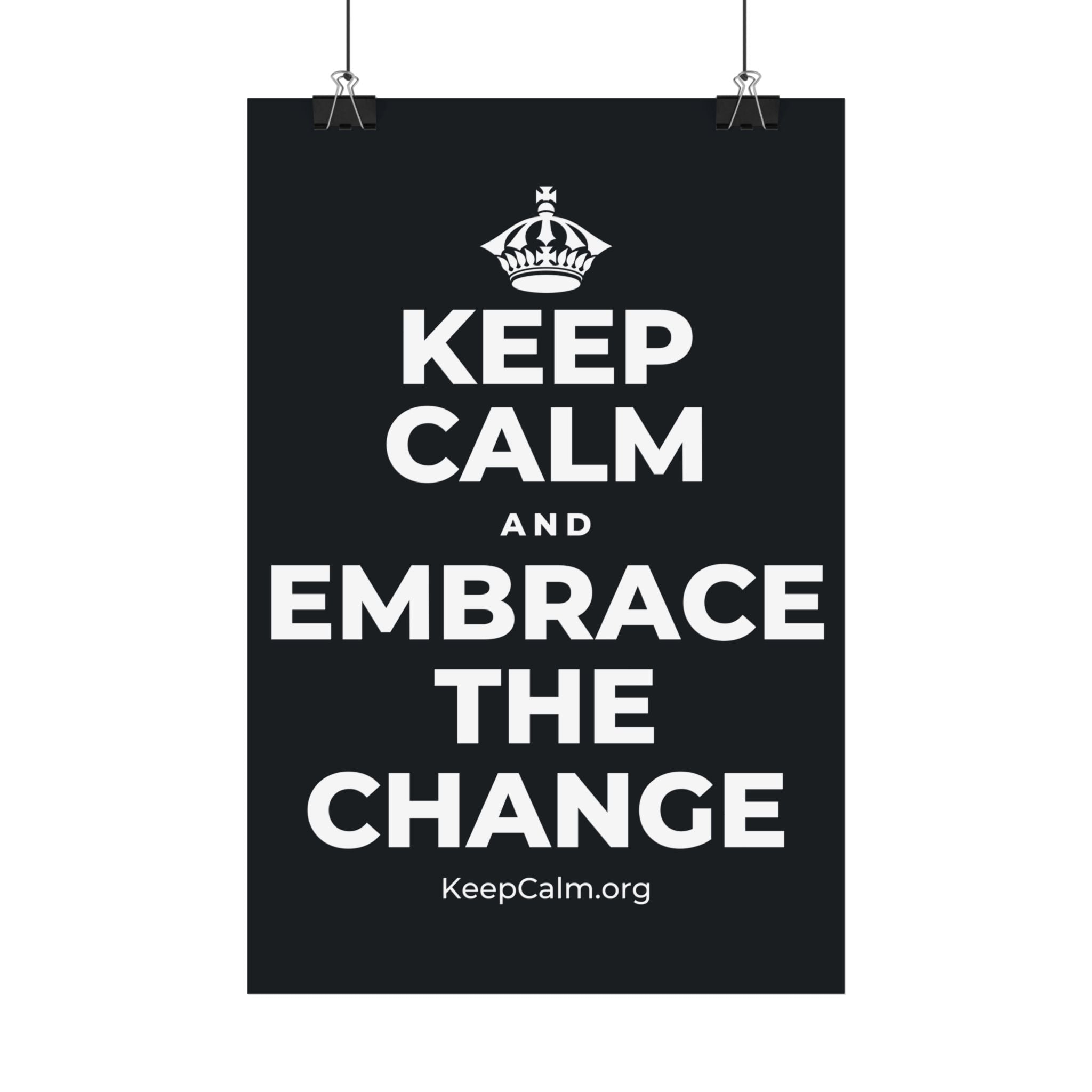 KEEP CALM AND EMBRACE THE CHANGE Satin Poster (Dark)