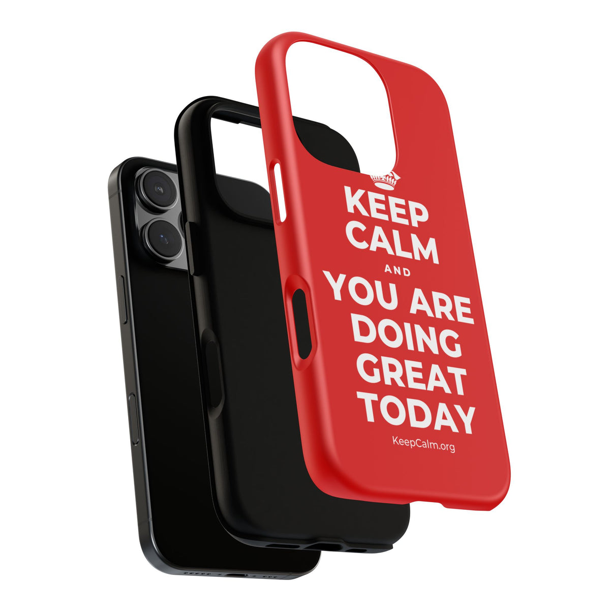 KEEP CALM AND YOU ARE DOING GREAT TODAY Phone Case