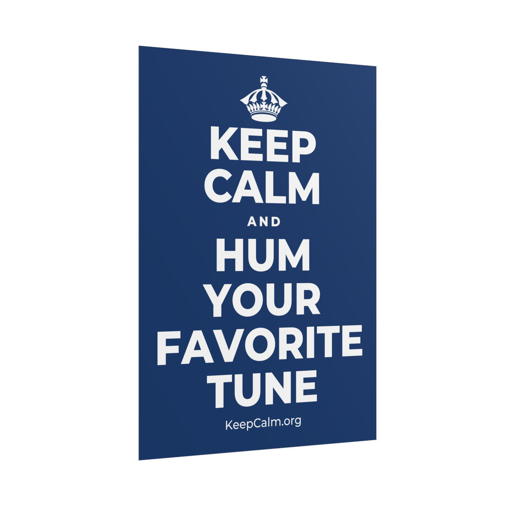 KEEP CALM AND HUM YOUR FAVORITE TUNE Poster