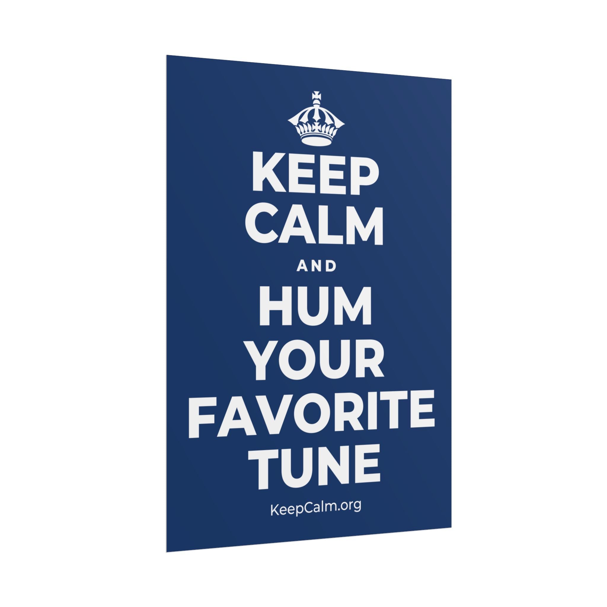 KEEP CALM AND HUM YOUR FAVORITE TUNE Poster