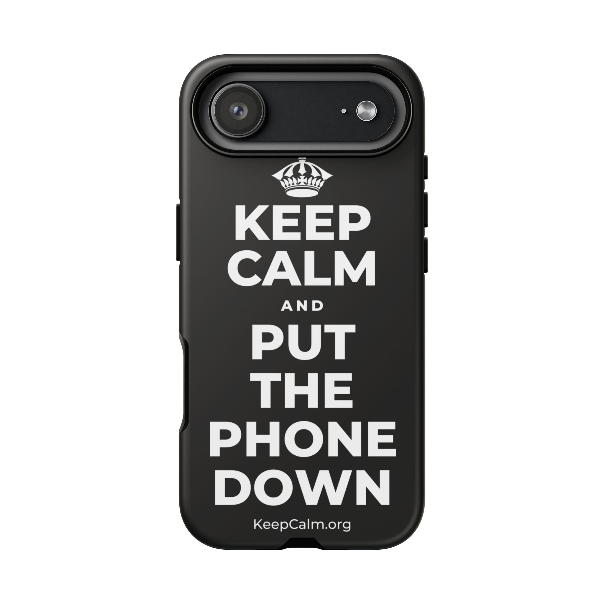 KEEP CALM AND PUT THE PHONE DOWN Phone Case