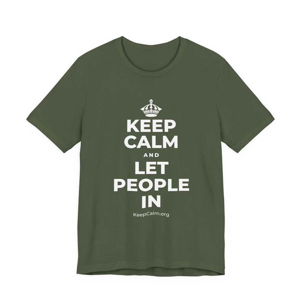 KEEP CALM AND LET PEOPLE IN T-Shirt (Military Green–Autumn)