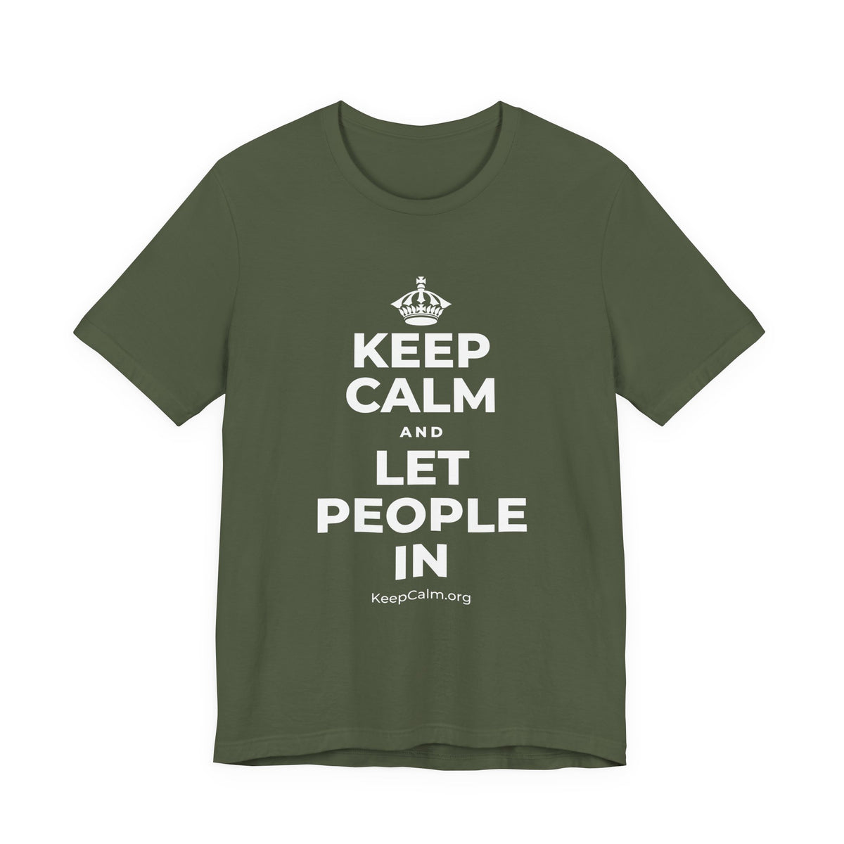 KEEP CALM AND LET PEOPLE IN T-Shirt (Military Green–Autumn)