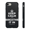 KEEP CALM AND BREATHE IT IN Phone Case (Dark)