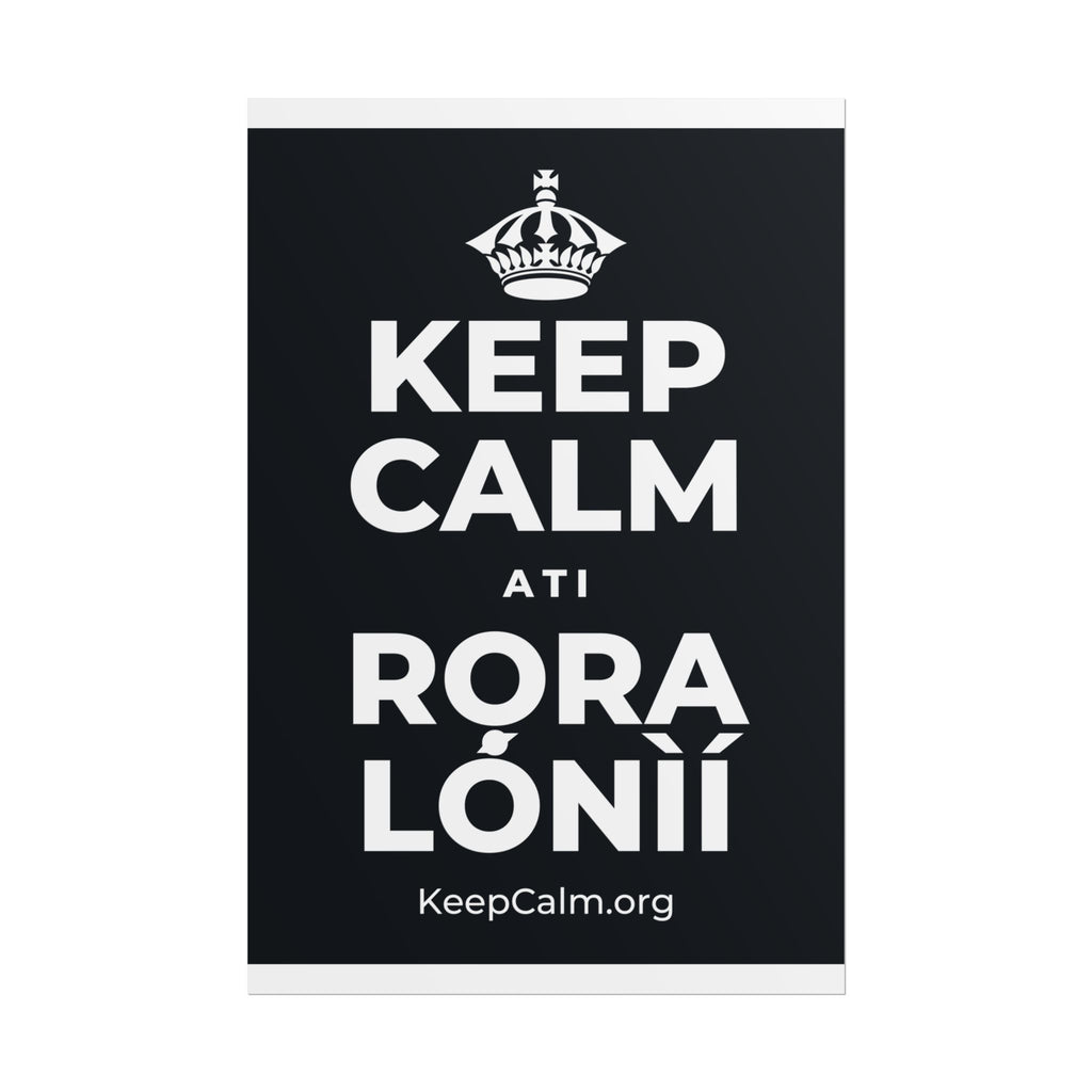 KEEP CALM ATI RỌRA LÓNÌÍ Poster (Dark)