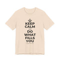 KEEP CALM AND DO WHAT FILLS YOU T-Shirt (Soft Cream–Heather Mauve)
