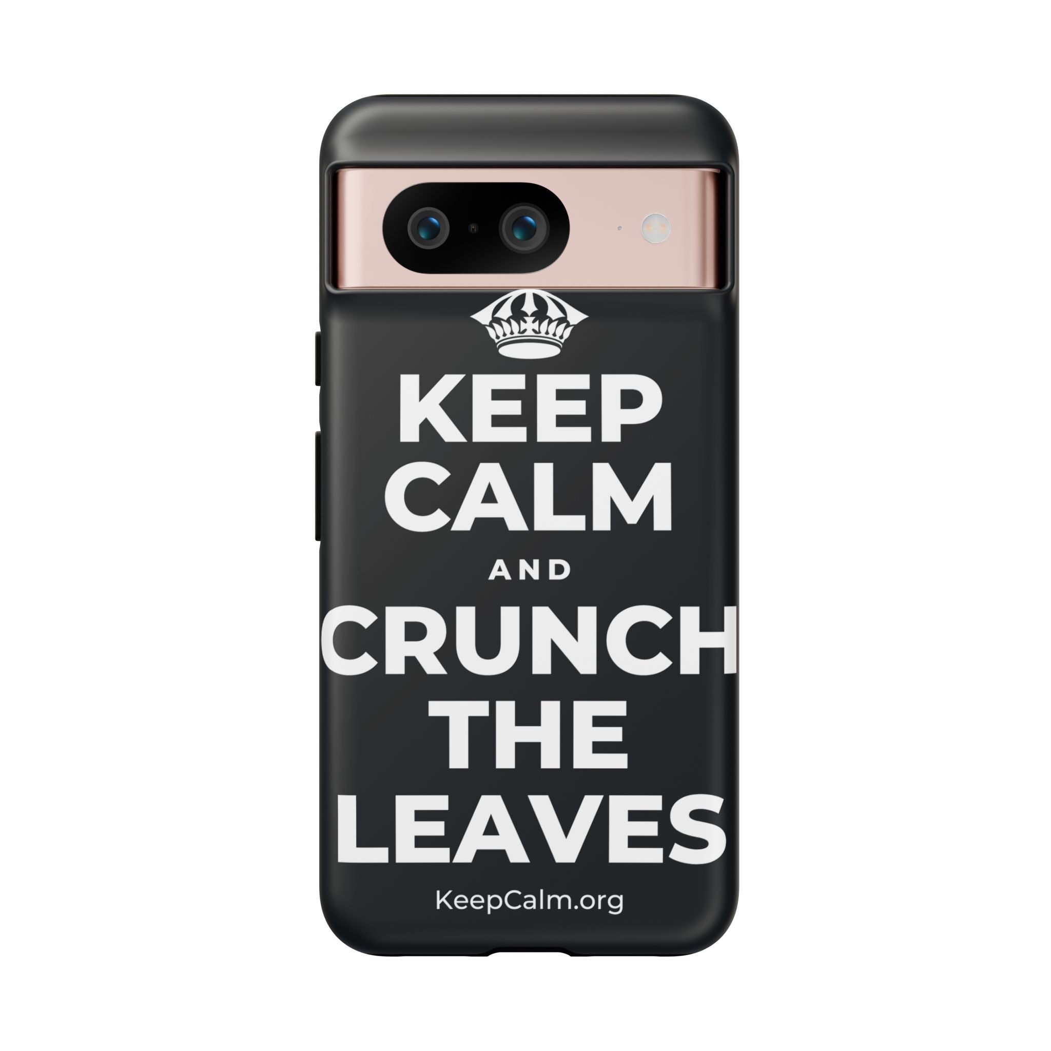 KEEP CALM AND CRUNCH THE LEAVES Phone Case (Dark)