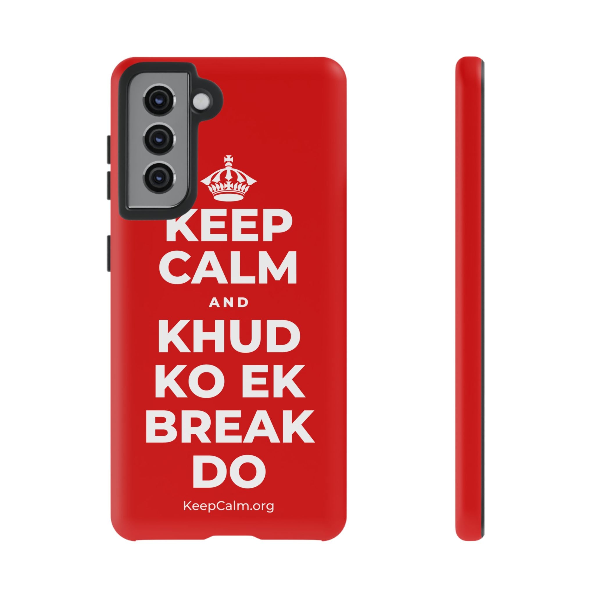 KEEP CALM AND KHUD KO EK BREAK DO Phone Case