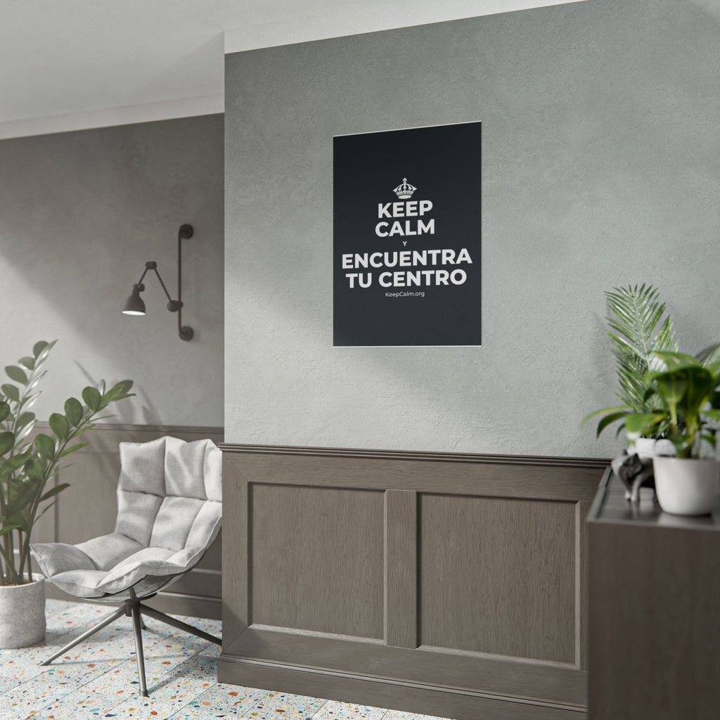 KEEP CALM Y ENCUENTRA TU CENTRO Poster (Dark)
