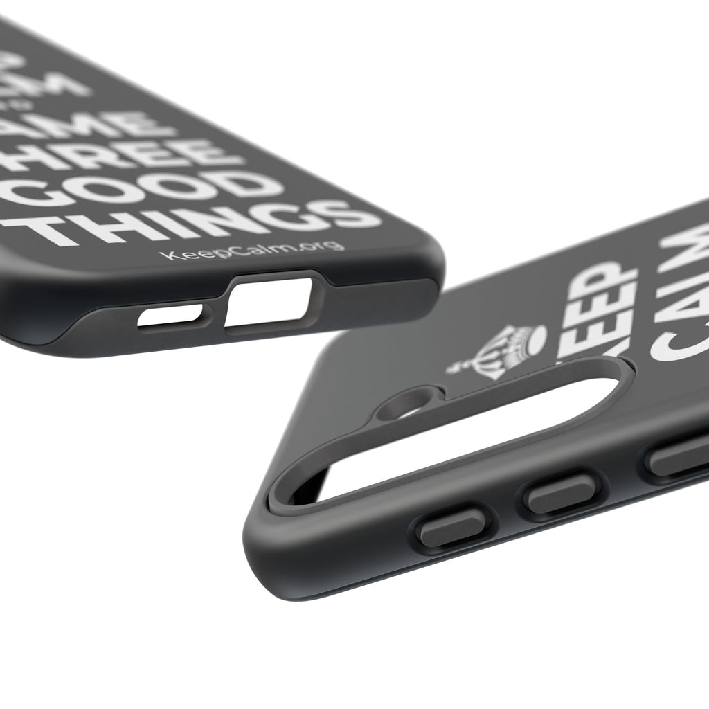 KEEP CALM AND NAME THREE GOOD THINGS Phone Case (Dark)