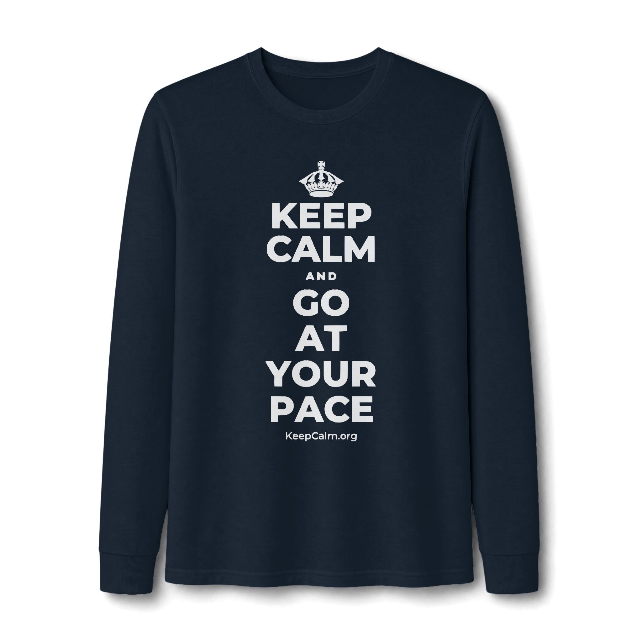 KEEP CALM AND GO AT YOUR PACE Long Sleeve Tee