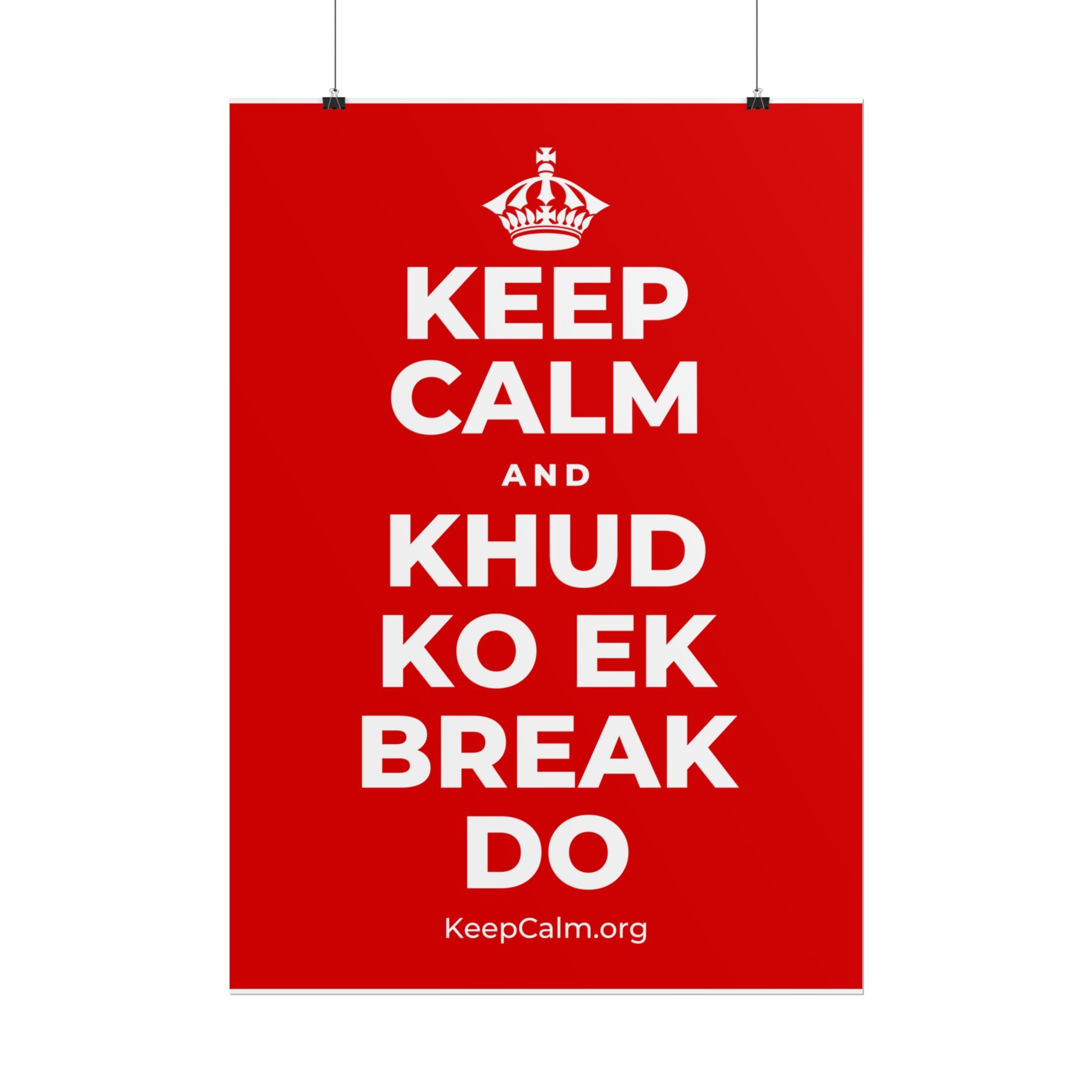 KEEP CALM AND KHUD KO EK BREAK DO Poster