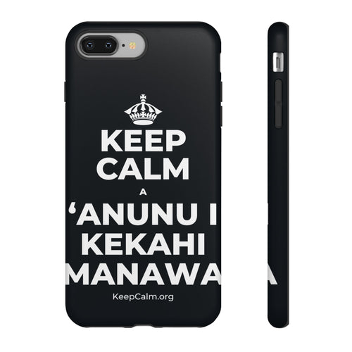 KEEP CALM A ʻANUNU I KEKAHI MANAWA Phone Case (Dark)