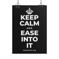KEEP CALM AND EASE INTO IT Poster