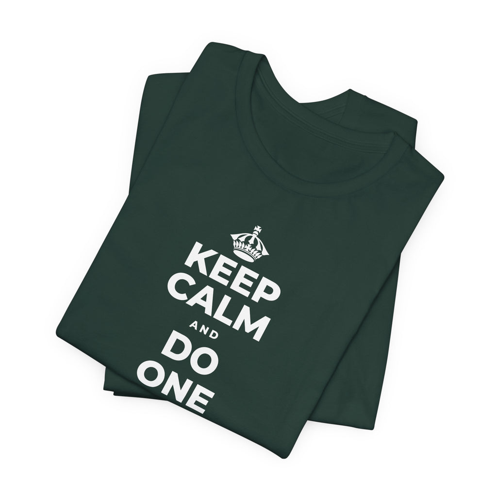 KEEP CALM AND DO ONE THING, THEN THE NEXT T-Shirt (White–Asphalt)