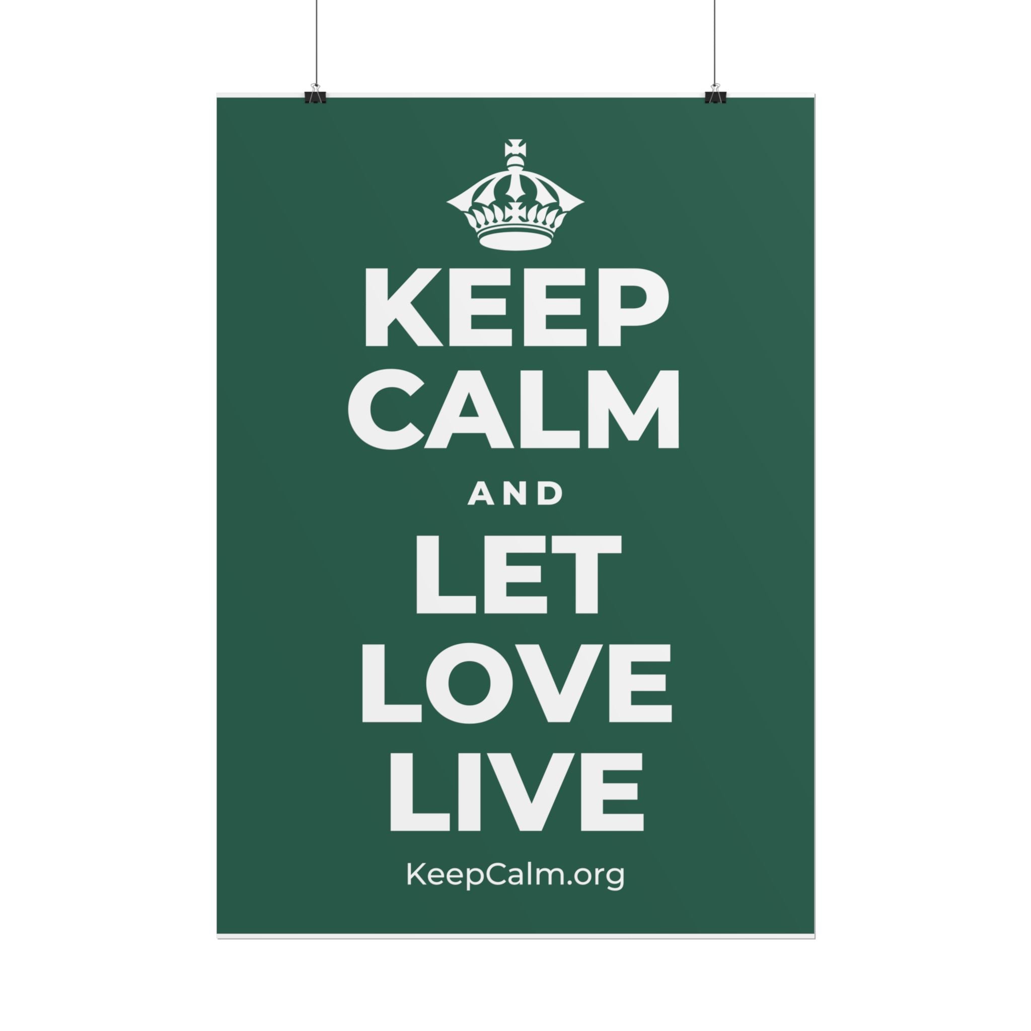 KEEP CALM AND LET LOVE LIVE Poster