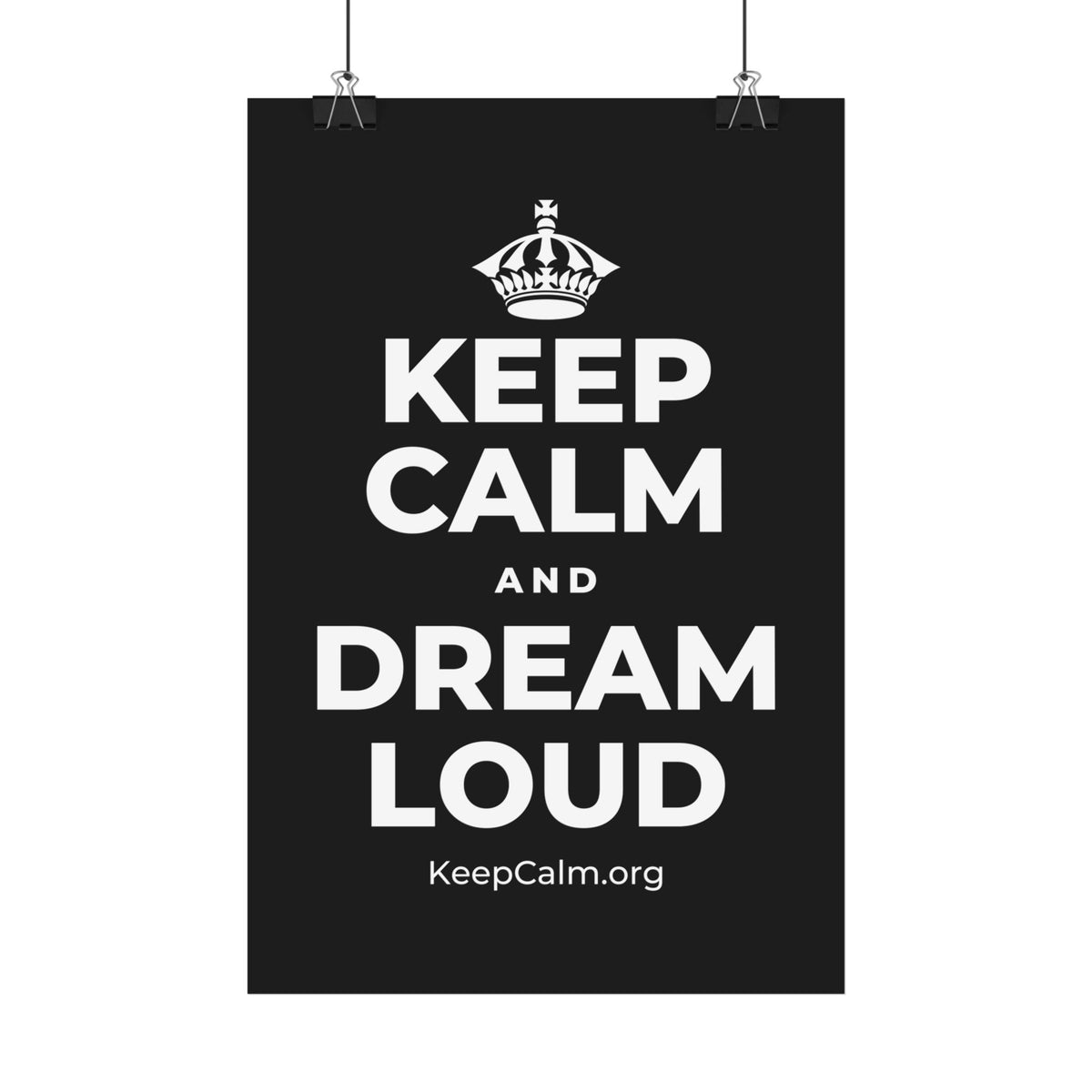 KEEP CALM AND DREAM LOUD Satin Poster